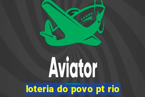 loteria do povo pt rio